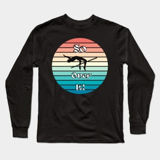 So Over It Long Sleeve T-Shirt